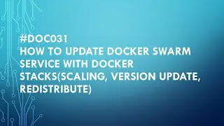 #DOC031 How to update docker swarm service - docker stacks (scaling, version update, redistribute)