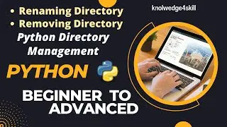 6.3 Renaming a Directory | Removing a Directory | Python Directory Management | knowledge4skill