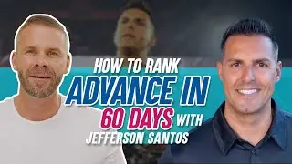 How to rank advance in 60 days with Jefferson Santos