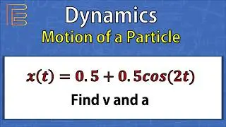 Dynamics - Find velocity and the acceleration of a particle