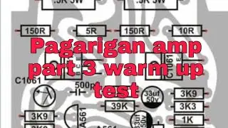 Pagarigan amp warm up test.,final tortured  test...
