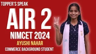 Topper&rsquo;s Speak | AIR 2 NIMCET 2024 Ayushi Nahar | 413+ selections| 11th Times AIR 1 in NIMCET
