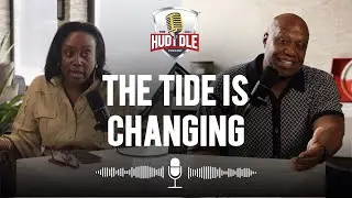 The Tide is Changing - The Huddle Podcast