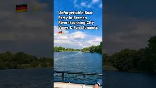 🚤 Unforgettable Boat Party in Bremen River~Stunning City Views & Fun Moments! 🇩🇪✨ #bremen #travel