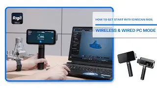 HOW TO GET START WITH EINSCAN RIGIL &mdash; WIRELESS & WIRED PC MODE
