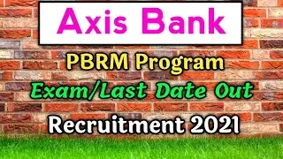 Axis Bank PBRM Programme Recruitment 2021 | Last Date & Exam Date Out