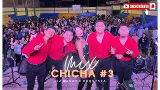 MIX CHICHA #3 - LIZ GARAY Y ORQUESTA (2023)