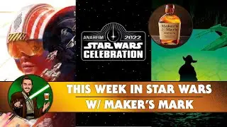 This Week In Star Wars with Maker's Mark Bourbon - The Whiskey Jedi | EP 6