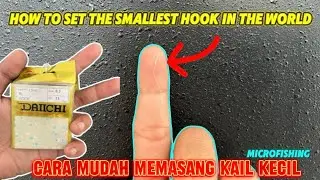 TUTORIAL MEMASANG KAIL TERKECIL 👍SIZE 0,3 #microfishing #mancing #fishing #mancingmania