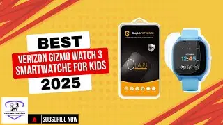 Verizon Gizmo Watch 3 &mdash; ЛУЧШИЕ умные часы для детей в 2025 году