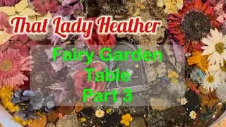 Fairy Garden Table Part 3 - Epoxy Resin Art