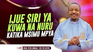 IJUE SIRI YA KUWA NA NURU KATIKA MSIMU MPYA | Rev. Petro Lembalai