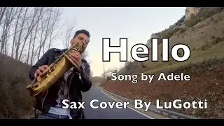 Adele - Hello (Saxophone Cover by LuGotti)