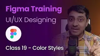 Class 19 - Color Styles - Figma Training - UI/UX Designing (Hindi/English)