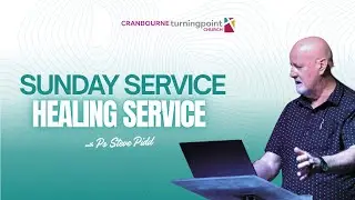 Healing Service | Ps Steve Pidd | 6/10/2025
