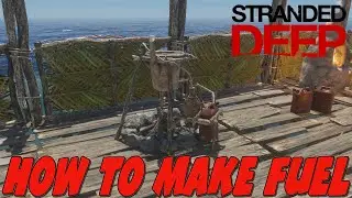 Stranded Deep: How to Make Fuel Quickly