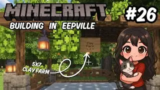 eepblah играет в Minecraft #26 &mdash; 5x7 Clay Farm Build
