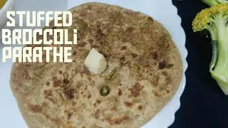 Stuffed Broccoli Paratha | Broccoli Paratha Recipe | Healthy Breakfast Broccoli Paratha