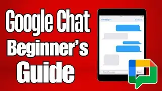 Google Chat Tutorial For Beginners 2024 (How to Use Google Chat LIKE A PRO!)
