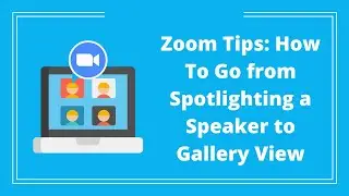 Советы по Zoom: как перейти от выделения докладчика к просмотру галереи в конференции Zoom