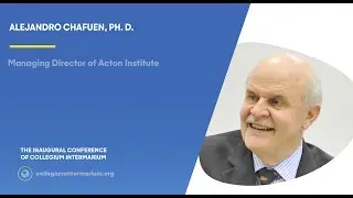 Alejandro Chafuen, Ph. D.  - the inaugural conference of Collegium Intermarium
