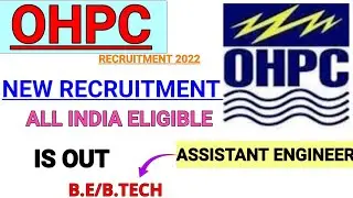 OHPC NEW RECRUITMENT 2022 IS OUT || B.E/B.TECH || ALL. INDIA ELIGIBLE || ASSISTANT ENGINEER
