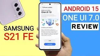 Samsung S21 FE One UI 7.0 Android 15 Update Review - Bugs/Problems?
