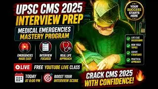UPSC CMS 2025 Interview Prep | Medical Emergencies Mastery Program | Free YouTube Live Class Today