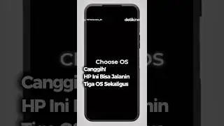 Canggih! HP Ini Bisa Jalanin Tiga OS Sekaligus