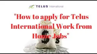 How to apply for Telus International Work from Home Jobs