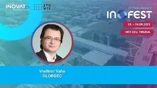 Vladim&iacute;r Vaňo (GLOBSEC) -  Ekonomick&eacute; megatrendy a ich dopad na regi&oacute;n a priemysel I INOFEST 2025