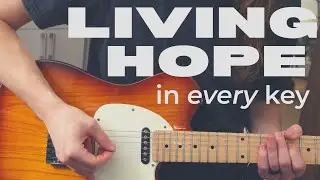 Living Hope in Every Key | Electric Guitar Tutorial