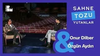 Sahne Tozu Yutanlar #14: Onur Dilber & Özgün Aydın