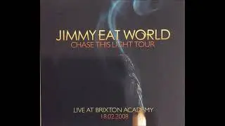 Jimmy Eat World - 5. For Me This Is Heaven (Chase This Light Tour CD &ndash; Brixton Academy - 02/18/2008)