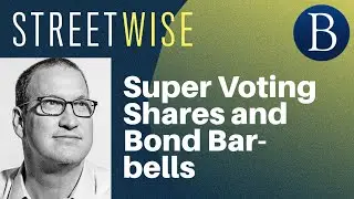 Super Voting Shares and Bond Barbells | Barron's Streetwise