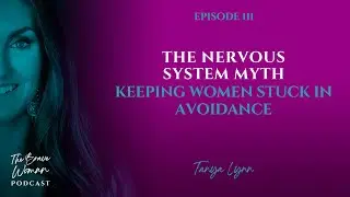 The Nervous System Myth Keeping Women Stuck in Avoidance