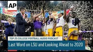 AP Top 25 Podcast: Last Word on LSU and Looking Ahead to 2020