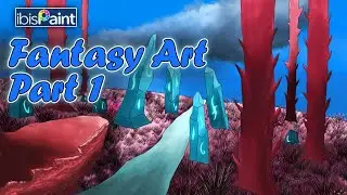 Ibis Paint X | Fantasy Landscape Painting from Scratch | Part 1