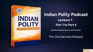 Indian Polity Podcast Part 1&ndash;4A | Constitution of India Explained | UPSC BPSC SSC Police