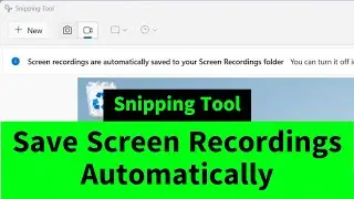 Automatically Save Snipping Tool Screen Recordings | Snipping Tool Not Saving Screen Recordings FIX