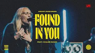 Found in You (feat. Chloe Mack) (Live) - Circuit Rider Music