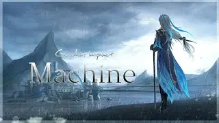 Genshin Impact - Machine [GMV]