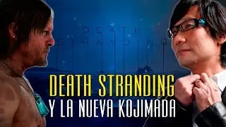 DEATH STRANDING y la nueva 