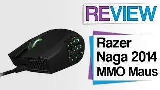 Razer Naga 2014 Test - MMO Gaming Maus - German / Deutsch