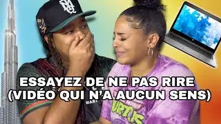 ESSAYEZ DE NE PAS RIRE (VIDÉO QUI N’A AUCUN SENS)