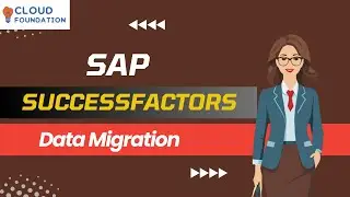 MDF Data Migration | SAP SuccessFactors Tutorials For Beginners |SAP SuccessFactors |CloudFoundation