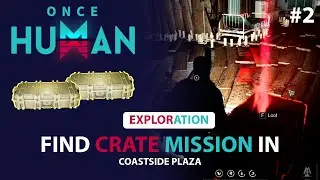 Mystical Create & Weapon/Gear Crate in COASTSIDE PLAZA  - Once Human Indonesia