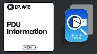 PDU Information | Ep. 16 | Cisco Packet Tracer