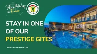 Luxury Holiday Rentals in France | Prestige G&icirc;tes by G&icirc;tes de France&reg;