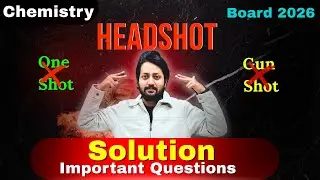 🔥  Solution (Theory & Important Questions) In Headshot Boards 2026